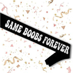 Funny Groom Sash – Same Boobs Forever