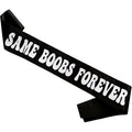 Funny Groom Sash – Same Boobs Forever